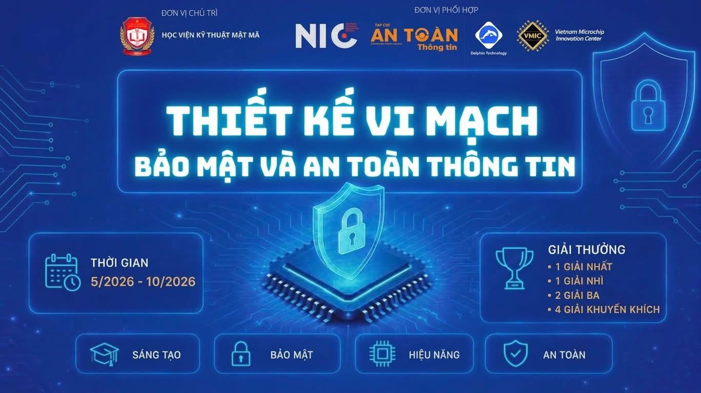 🔐 PHÁT ĐỘNG CUỘC THI “THIẾT KẾ VI MẠCH BẢO MẬT VÀ AN TOÀN THÔNG TIN 2026” 🔐